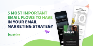 5 Most Important Email Flows To Have in Your Email Marketing Strategy (2)
