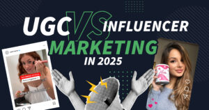 UGC vs Influencer Marketing in 2025